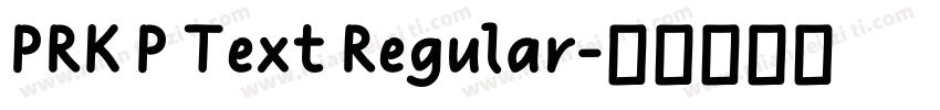 PRK P Text Regular字体转换